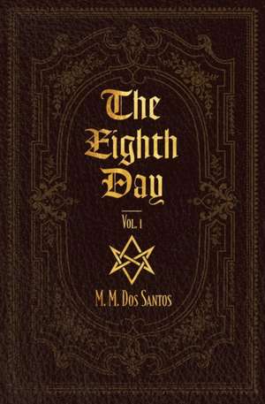 The Eighth Day de M. M. Dos Santos