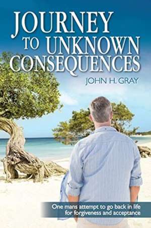 Journey to Unknown Consequences de John Gray