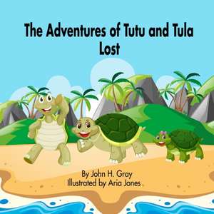 The Adventures of Tutu and Tula. Lost de John H Gray