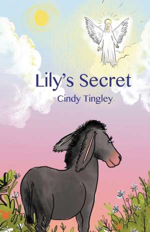 Lily's Secret de Cindy Tingley