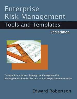 Enterprise Risk Management Tools and Templates de Edward A. Robertson