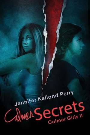 Calmer Secrets: Calmer Girls II de Jennifer Kelland Perry