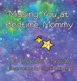 Missing You at Bedtime, Mommy de Rachel Fawdry