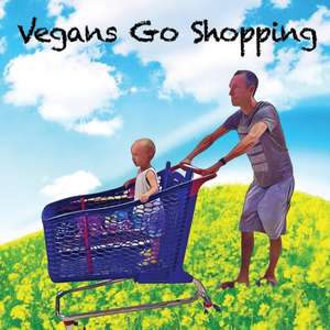 VEGANS GO SHOPPING VEGANS GO S de Courtney E. Hufer