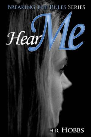 Hear Me de H. R. Hobbs