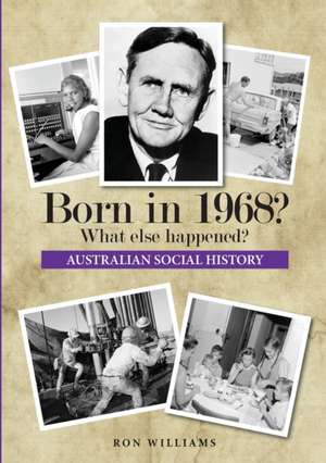 Born in 1968? What else happened? de Ron Williams