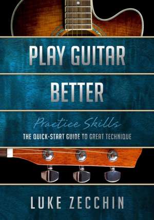 Play GuItar Better de Luke Zecchin