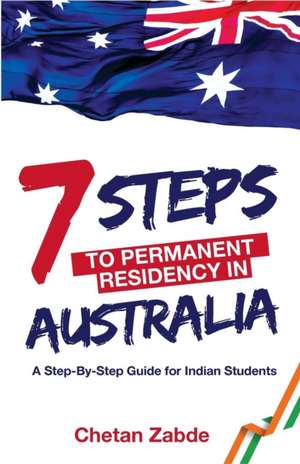 7 Steps to Permanent Residency in Australia de Chetan Zabde