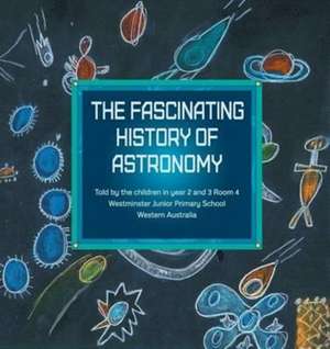 The Fascinating History Of Astronomy de Westminster School