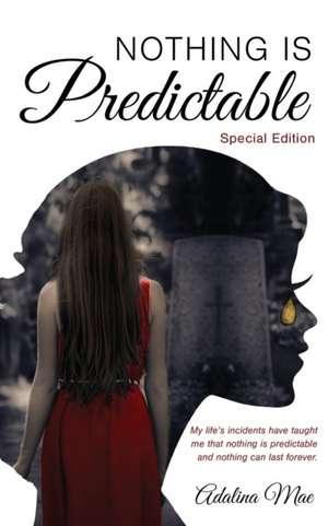 Nothing Is Predictable de Adalina Mae