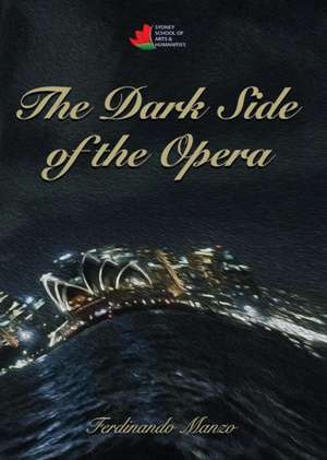 The Dark Side of the Opera de Ferdinando Manzo