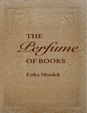 The Perfume of Books de Erika Mordek