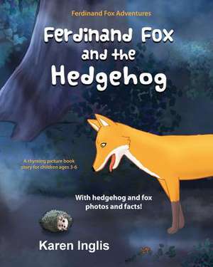 Ferdinand Fox and the Hedgehog de Karen Inglis