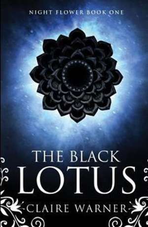 The Black Lotus de Claire Warner