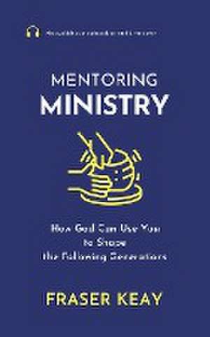 Mentoring Ministry de Fraser Keay