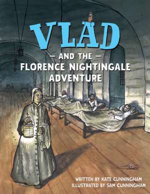 Vlad and the Florence Nightingale Adventure de Kate Cunningham