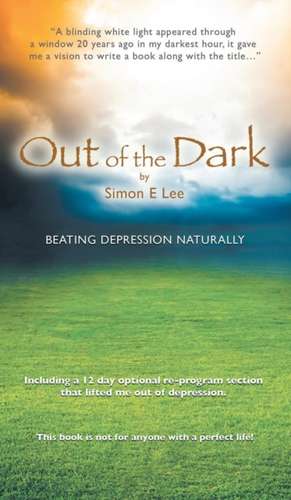 Out of the Dark de Simon E Lee