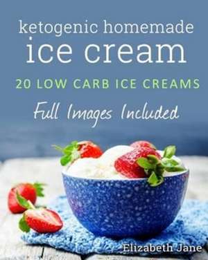 Ketogenic Homemade Ice cream de Elizabeth Jane