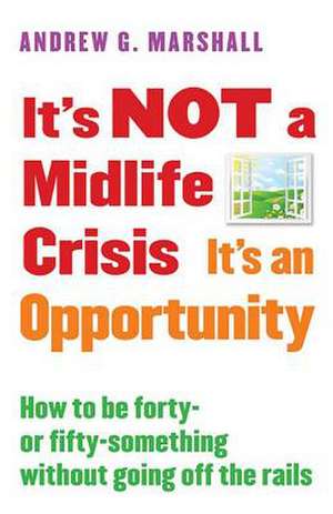 It S Not a Midlife Crisis It S an Opportunity de Andrew Marshall