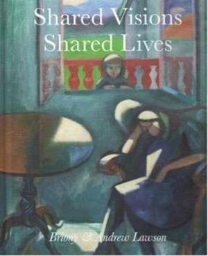 Lawson, A: Shared Visions Shared Lives de Briony Lawson