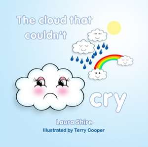 Cloud That Couldn't Cry de Laura Shire