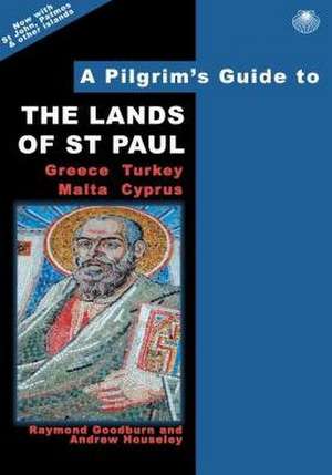 A Pilgrim's Guide to the Lands of St Paul de Raymond Goodburn