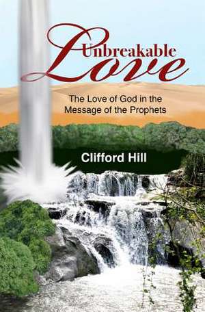 Unbreakable Love de Clifford Hill