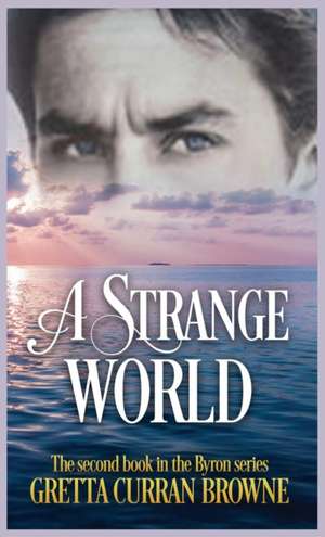 A STRANGE WORLD de Gretta Curran Browne