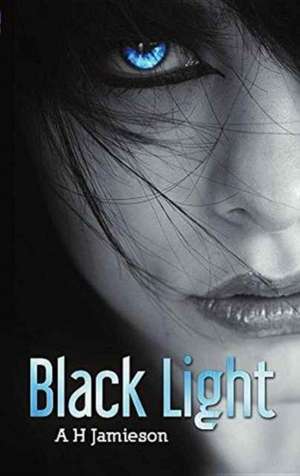 Black Light de Alastair H Jamieson