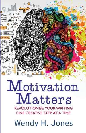 Motivation Matters de Wendy H. Jones