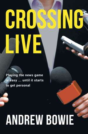 Crossing Live de Andrew Bowie