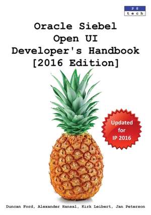 Oracle Siebel Open UI Developer's Handbook [2016 Edition] de Duncan Ford