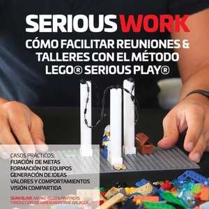 SERIOUS WORK CÓMO FACILITAR REUNIONES & TALLERES CON EL MÉTODO LEGO® SERIOUS PLAY® de Sean Blair