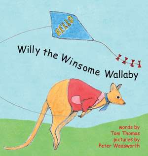 Willy the Winsome Wallaby de Toni Thomas