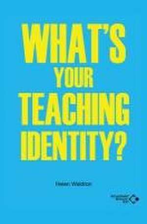 What's your Teaching Identity de Helen Waldron