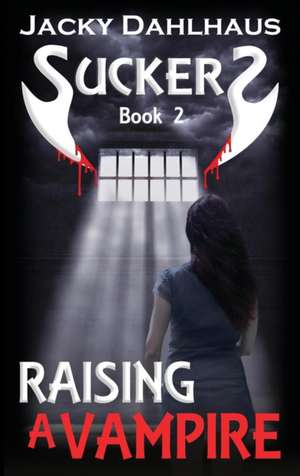 Raising A Vampire de Jacky Dahlhaus