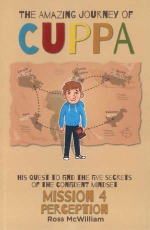 Amazing Journey of Cuppa: Mission 4 Perception de Ross McWilliam