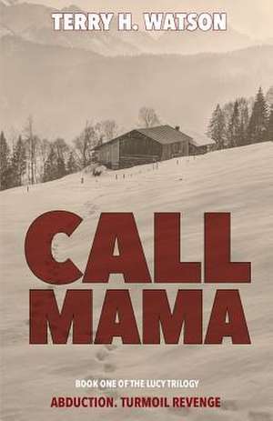 Call Mama de Terry H. Watson