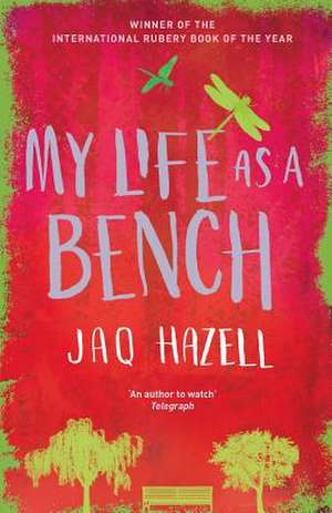 My Life as a Bench de Jaq Hazell