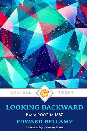 Looking Backward: From 2000 to 1887 de Edward Bellamy