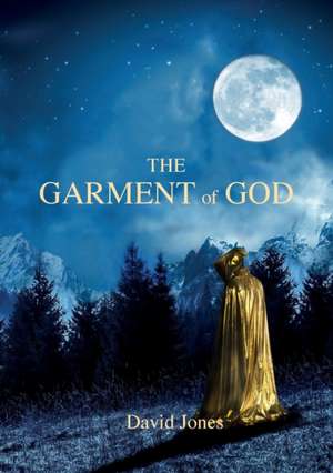 The Garment Of God de David Jones