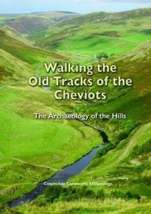 Walking the Old Tracks of the Cheviots de David Jones