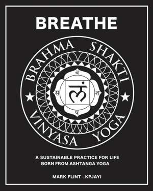 Brahma Shakti Vinyasa Yoga. A sustainable practice for life. Born from Ashtanga de Mark Flint