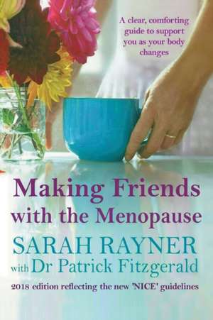 Making Friends with the Menopause de Sarah Rayner