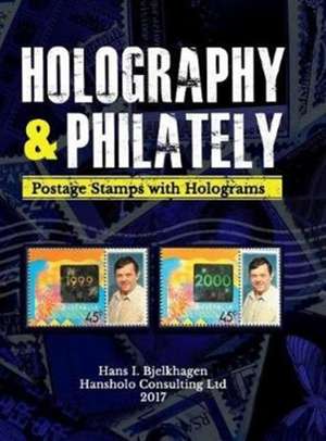 HOLOGRAPHY AND PHILATELY de Hans Bjelkhagen