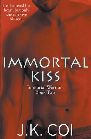 Immortal Kiss de J. K. Coi