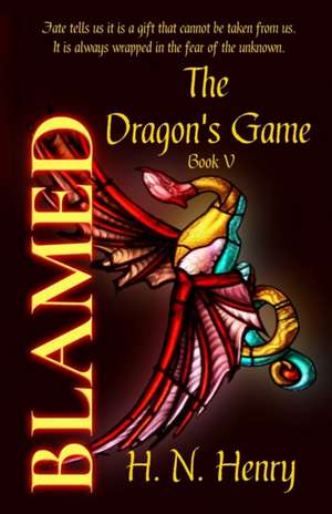 BLAMED The Dragon's Game Book V de H. N. Henry