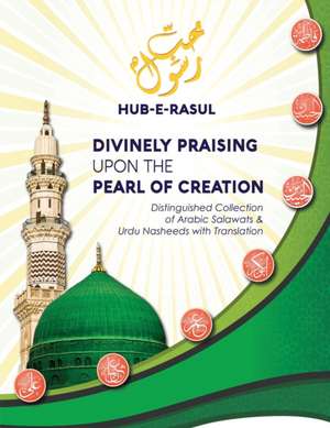 Divinely Praising Upon the Pearl of Creation de Nurjan Mirahmadi