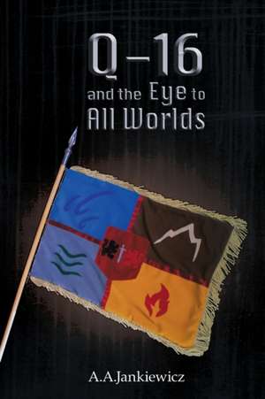 Q-16 and the Eye to All Worlds de A. A. Jankiewicz