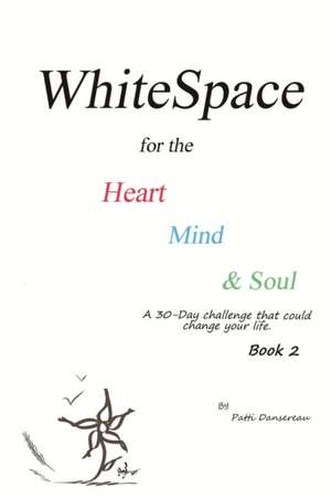 WhiteSpace for the Heart, Mind, and Soul Book 2 de Patti Dansereau